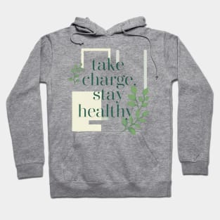 take charge , stay healthy Hoodie